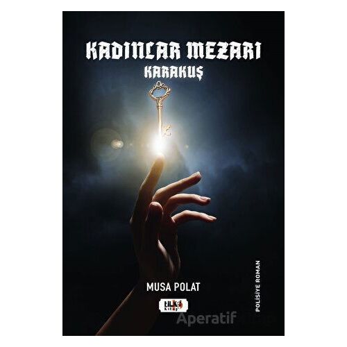 Kadınlar Mezarı - Karakuş - Musa Polat - Tilki Kitap