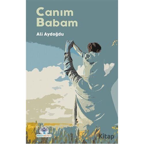 Canım Babam - Ali Aydoğdu - Mavi Nefes Yayınları