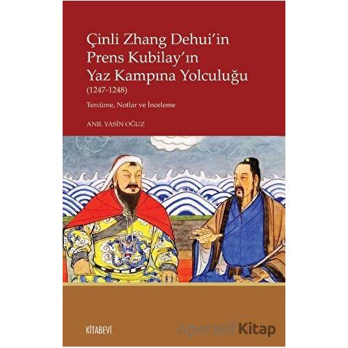 Çinli Zhang Dehuiin Prens Kubilayın Yaz Kampına Yolculuğu (1247-1248)