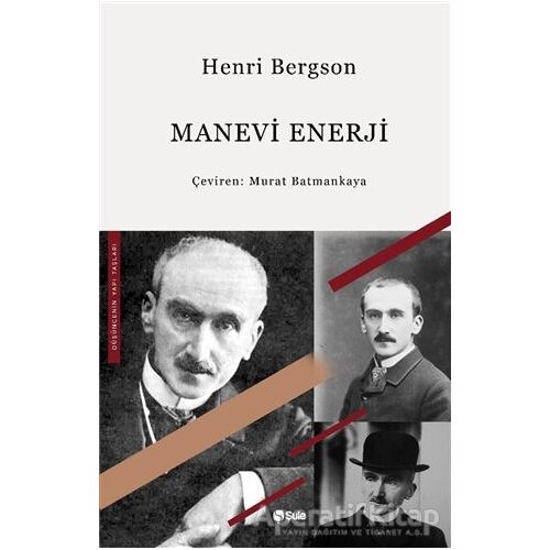 Manevi Enerji - Henri Bergson - Şule Yayınları