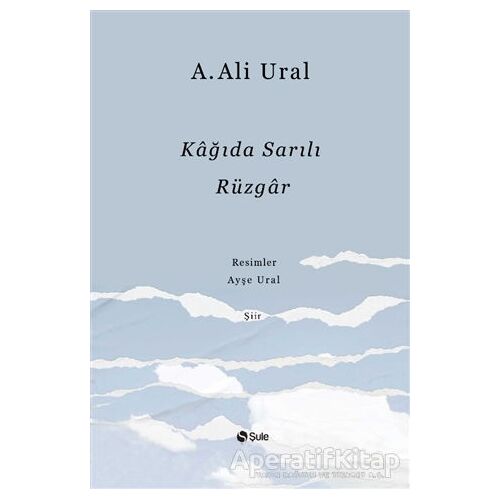 Kağıda Sarılı Rüzgar - A. Ali Ural - Şule Yayınları