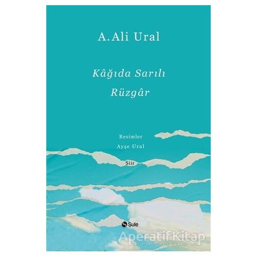 Kağıda Sarılı Rüzgar - A. Ali Ural - Şule Yayınları