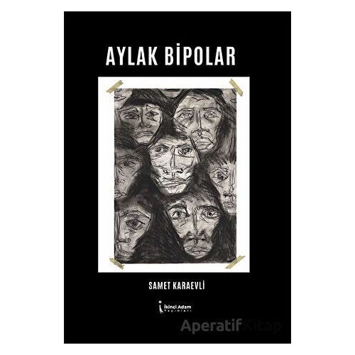 Aylak Bipolar - Samet Karaevli - İkinci Adam Yayınları