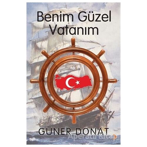 Benim Güzel Vatanım - Güner Donat - Cinius Yayınları