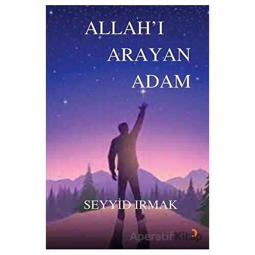 Allahı Arayan Adam - Seyyid Irmak - Cinius Yayınları