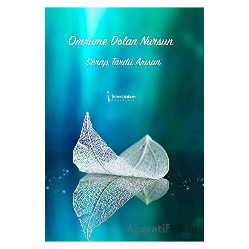 Ömrüme Dolan Nursun - Serap Tardü Arısan - İkinci Adam Yayınları