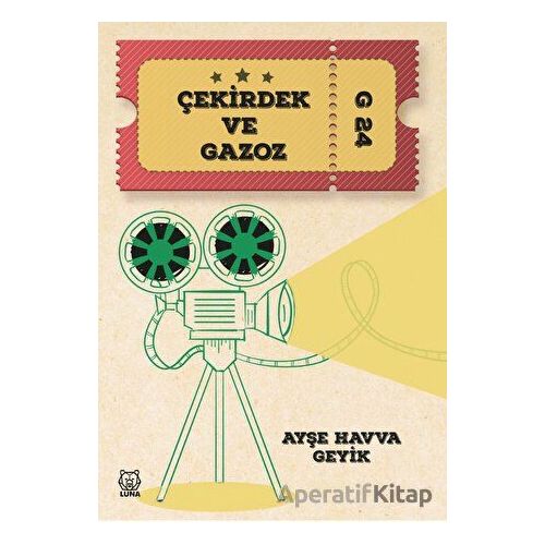 Çekirdek ve Gazoz - Ayşe Havva Geyik - Luna Yayınları