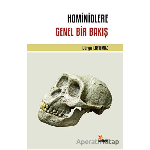 Hominidlere Genel Bir Bakış - Derya Eryılmaz - Kriter Yayınları