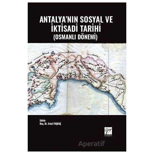 Antalyanın Sosyal ve İktisadi Tarihi (Osmanlı Dönemi - Kolektif - Gazi Kitabevi