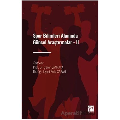 Spor Bilimleri Alanında Güncel Araştırmalar - II - Kolektif - Gazi Kitabevi