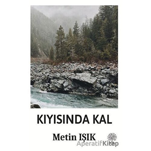 Kıyısında Kal - Metin Işık - Platanus Publishing