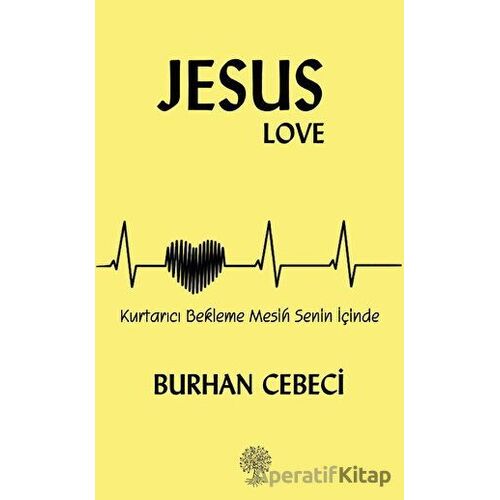 Jesus Love - Burhan Cebeci - Platanus Publishing