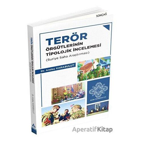 Terör Örgütlerinin Tipolojik İncelemesi - Andaç Karabulut - Sonçağ Yayınları