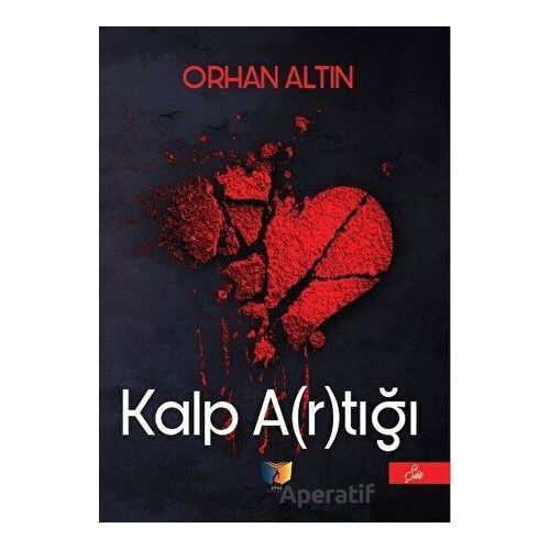 Kalp Artığı - Orhan Altın - Ateş Yayınları