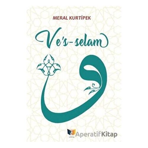 Ves-selam - Meral Kurtipek - Ateş Yayınları
