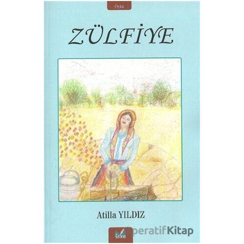Zülfiye - Atilla Yıldız - İzan Yayıncılık