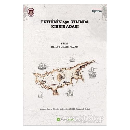 Fethinin 450. Yılında Kıbrıs Adası - Zeki Akçam - Hiperlink Yayınları