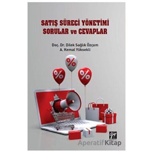 Satış Süreci Yönetimi Sorular ve Cevaplar - A. Kemal Yüksekli - Gazi Kitabevi