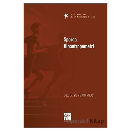 Sporda Kinantropometri - İrfan Marangoz - Gazi Kitabevi
