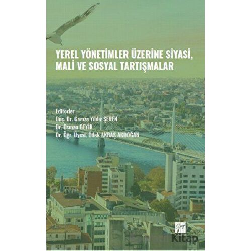 Yerel Yönetimler Üzerine Siyasi, Mali ve Sosyal Tartışmalar - Kolektif - Gazi Kitabevi