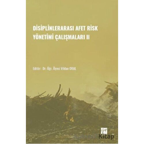 Disiplinlerarası Afer Risk Yönetimi Çalışmaları II - Vildan Oral - Gazi Kitabevi
