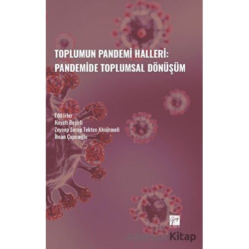Toplumun Pandemi Halleri: Pandemide Toplumsal Dönüşüm - Kolektif - Gazi Kitabevi