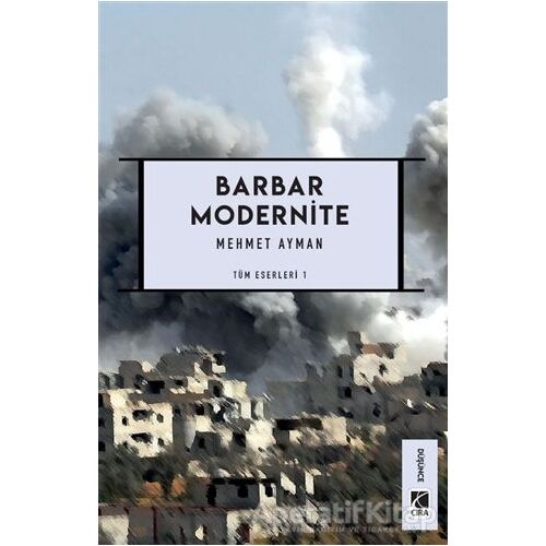 Barbar Modernite - Mehmet Ayman - Çıra Yayınları