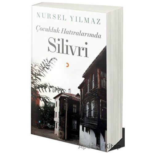 Çocukluk Hatıralarımda Silivri - Nursel Yılmaz - Cinius Yayınları