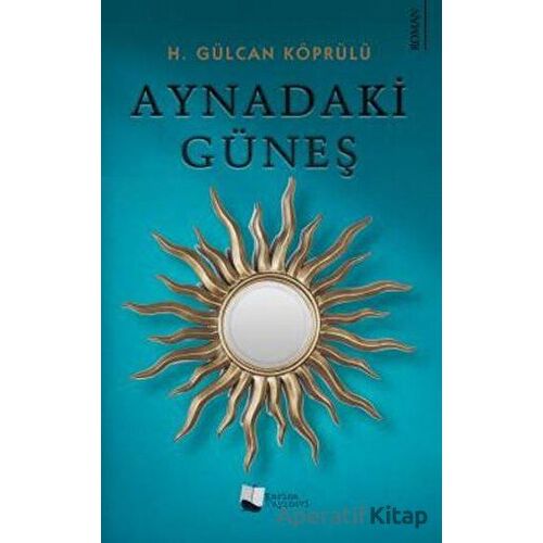 Aynadaki Güneş - H. Gülcan Köprülü - Karina Yayınevi