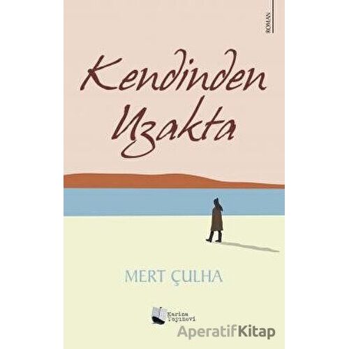 Kendinden Uzakta - Mert Çulha - Karina Yayınevi