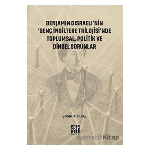 Benjamin Disraelinin Genç İngiltere Trilojisinde Toplumsal Politik ve Dinsel Sorunlar