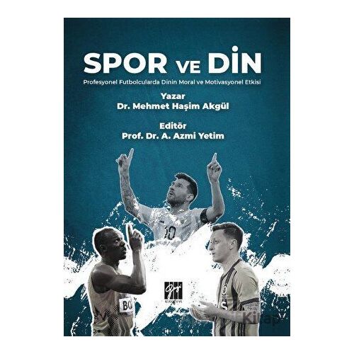 Spor ve Din Profesyonel Futbolcularda Dinin Moral ve Motivasyonel Etkisi