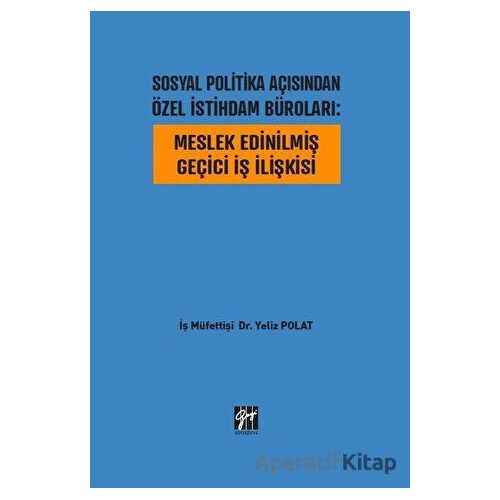 Sosyal Politika Açısından Özel İstihdam Büroları: Meslek Edinilmiş Geçici İş İlişkisi