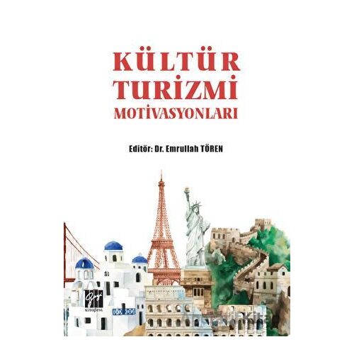 Kültür Turizmi Motivasyonları - Kolektif - Gazi Kitabevi