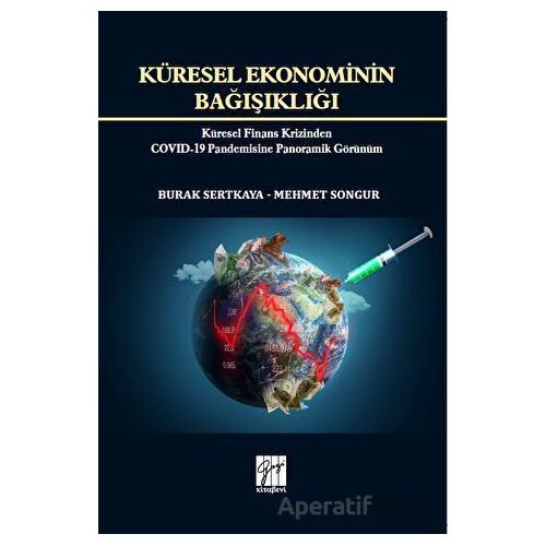 Küresel Ekonominin Bağışıklığı - Burak Sertkaya - Gazi Kitabevi