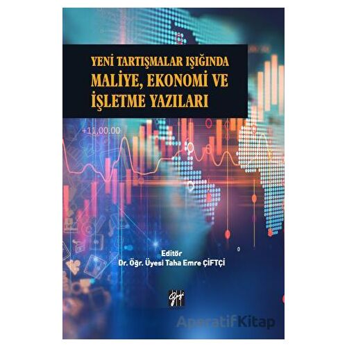 Yeni Tartışmalar Işığında Maliye, Ekonomi ve İşletme Yazıları - Kolektif - Gazi Kitabevi