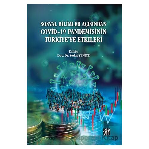 Sosyal Bilimler Açısından Covid-19 Pandemisinin Türkiye ye Etkileri - Kolektif - Gazi Kitabevi