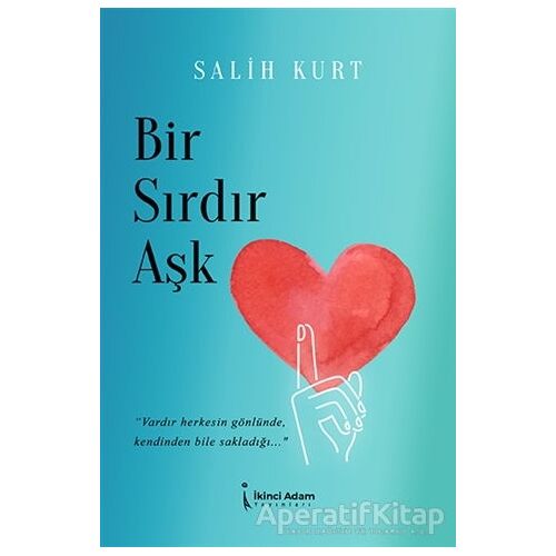 Bir Sırdır Aşk - Salih Kurt - İkinci Adam Yayınları