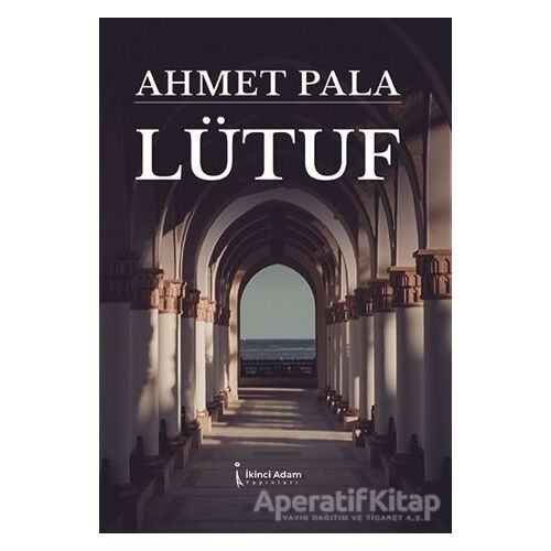 Lütuf - Ahmet Pala - İkinci Adam Yayınları