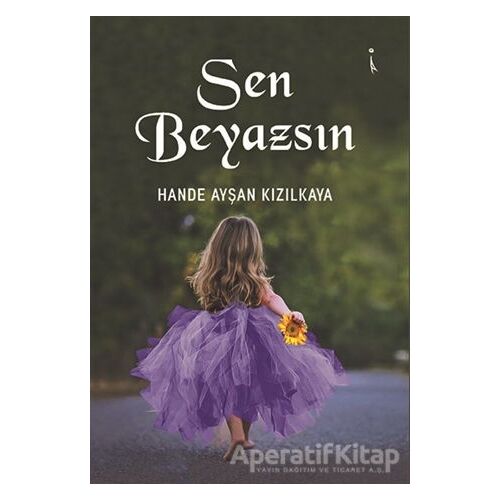 Sen Beyazsın - Hande Ayşan Kızılkaya - İkinci Adam Yayınları
