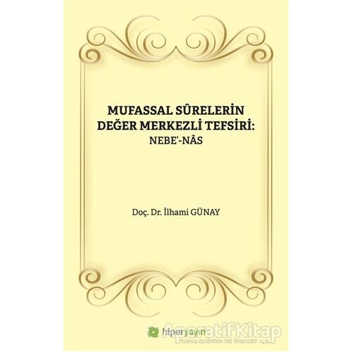 Mufassal Syrelerin Değer Merkezli Tefsiri: Nebe - Nas - İlhami Günay - Hiperlink Yayınları