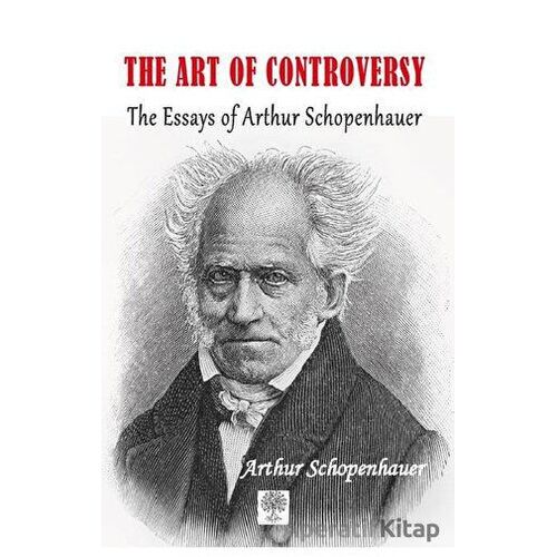The Art Of Controversy - Arthur Schopenhauer - Platanus Publishing