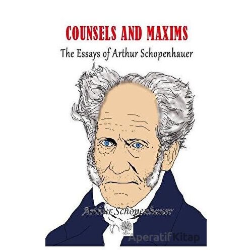 Counsels and Maxims - Arthur Schopenhauer - Platanus Publishing