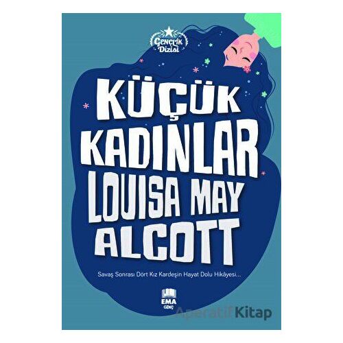 Küçük Kadınlar - Louisa May Alcott - Ema Genç