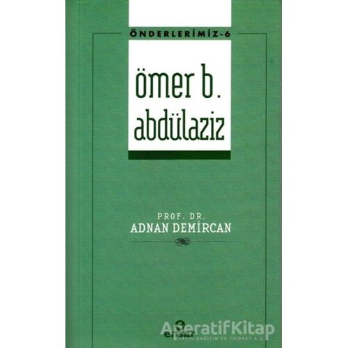 Ömer B. Abdülaziz - Adnan Demircan - Ensar Neşriyat