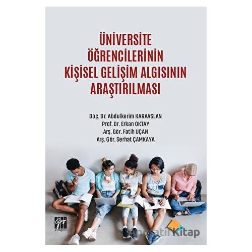 Üniversite Öğrencilerinin Kişisel Gelişim Algısının Araştırılması - Serhat Çamkaya - Gazi Kitabevi