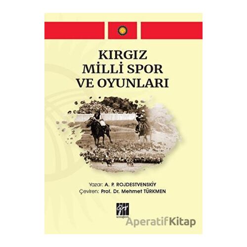 Kırgız Milli Spor ve Oyunları - A. P. Rojdestvenskiy - Gazi Kitabevi
