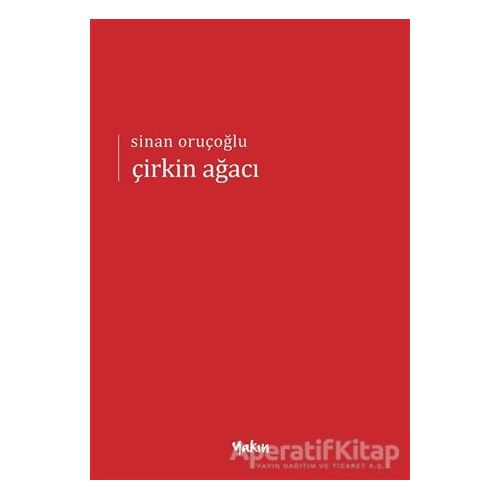Çirkin Ağacı - Sinan Oruçoğlu - Yakın Kitabevi