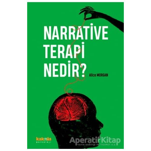 Narrative Terapi Nedir? - Alice Morgan - Kaknüs Yayınları