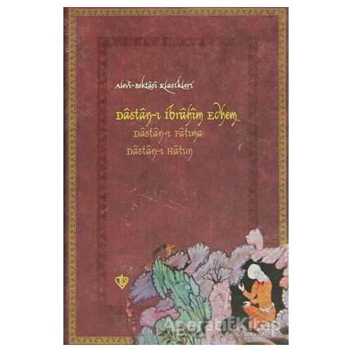 Dastan-ı İbrahim Edhem / Dastan-ı Fatıma Dastan-ı Hatun - Kolektif - Türkiye Diyanet Vakfı Yayınları